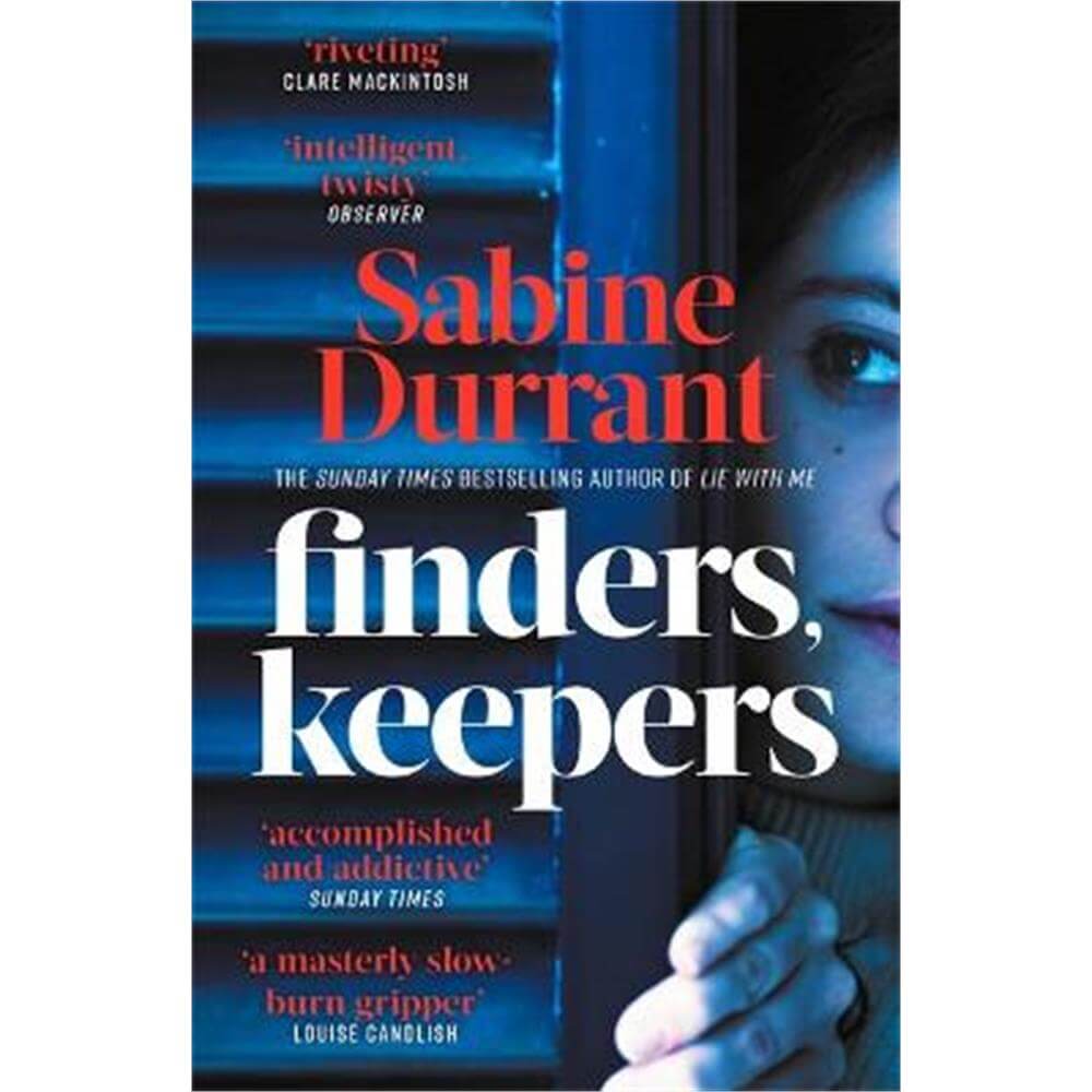 Finders, Keepers: A dark and twisty novel of scheming neighbours, from the author of Lie With Me (Paperback) - Sabine Durrant